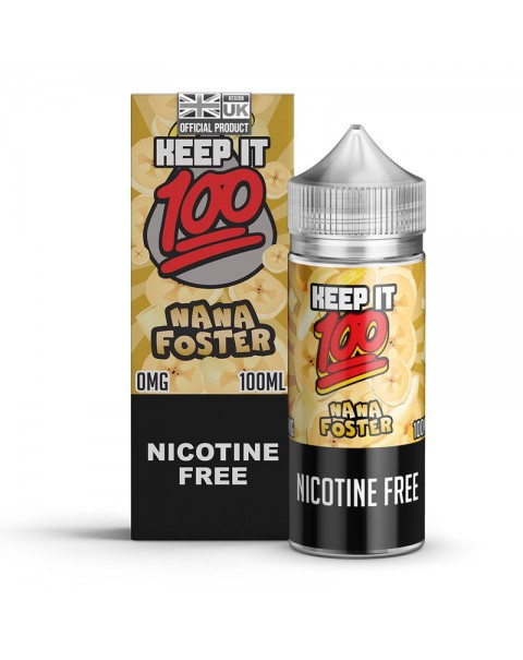 Keep It 100 Nana Foster 0mg 100ml Short Fill E-Liquid